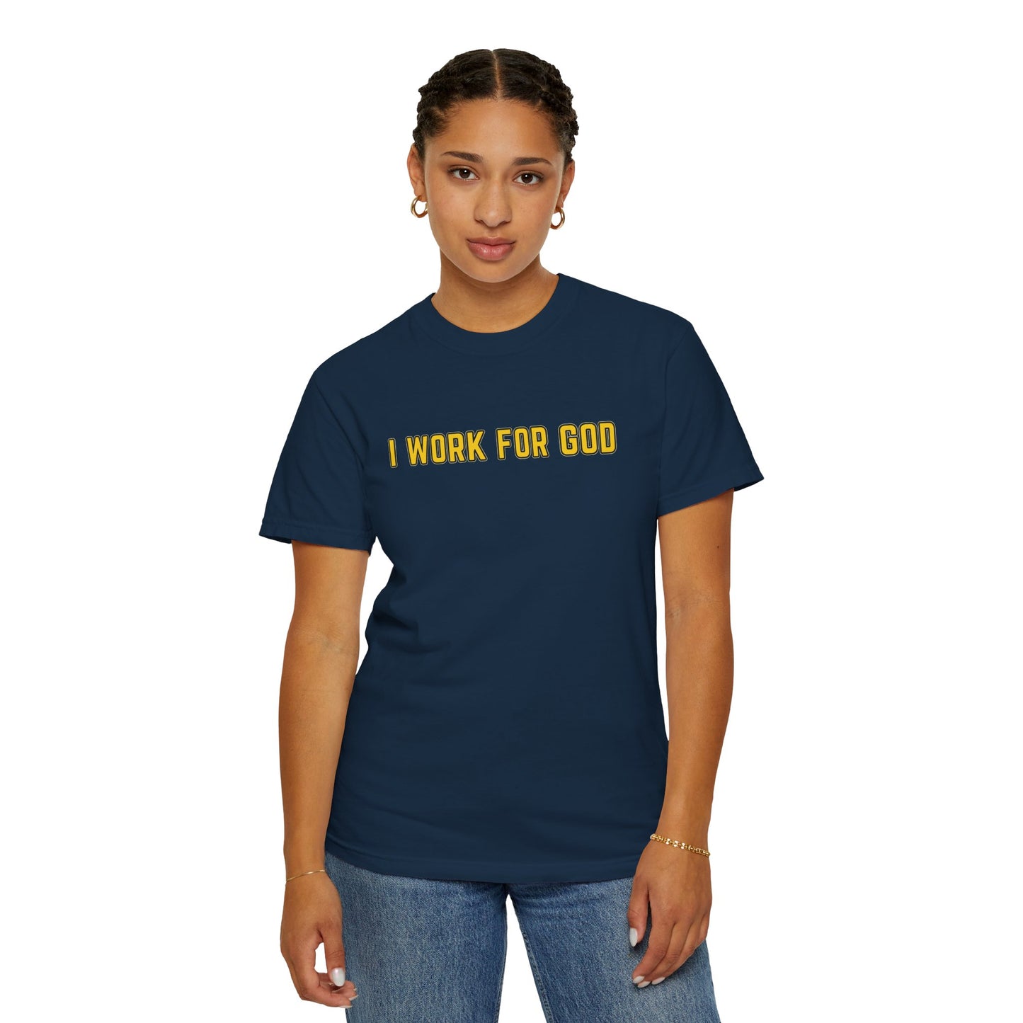 "I Work for God" Unisex T-shirt (Gold Font)