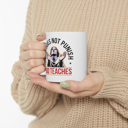 "God Does Not Punish - God Teaches" #01, White Mug (11oz & 15oz)