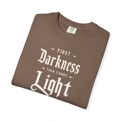 "First Darkness Then Comes Light", Unisex T-shirt