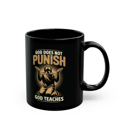"God Does Not Punish - God Teaches" #02, Black Mug (11oz & 15oz)
