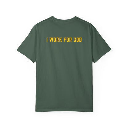 "I Work for God" Unisex T-shirt (Gold Font)
