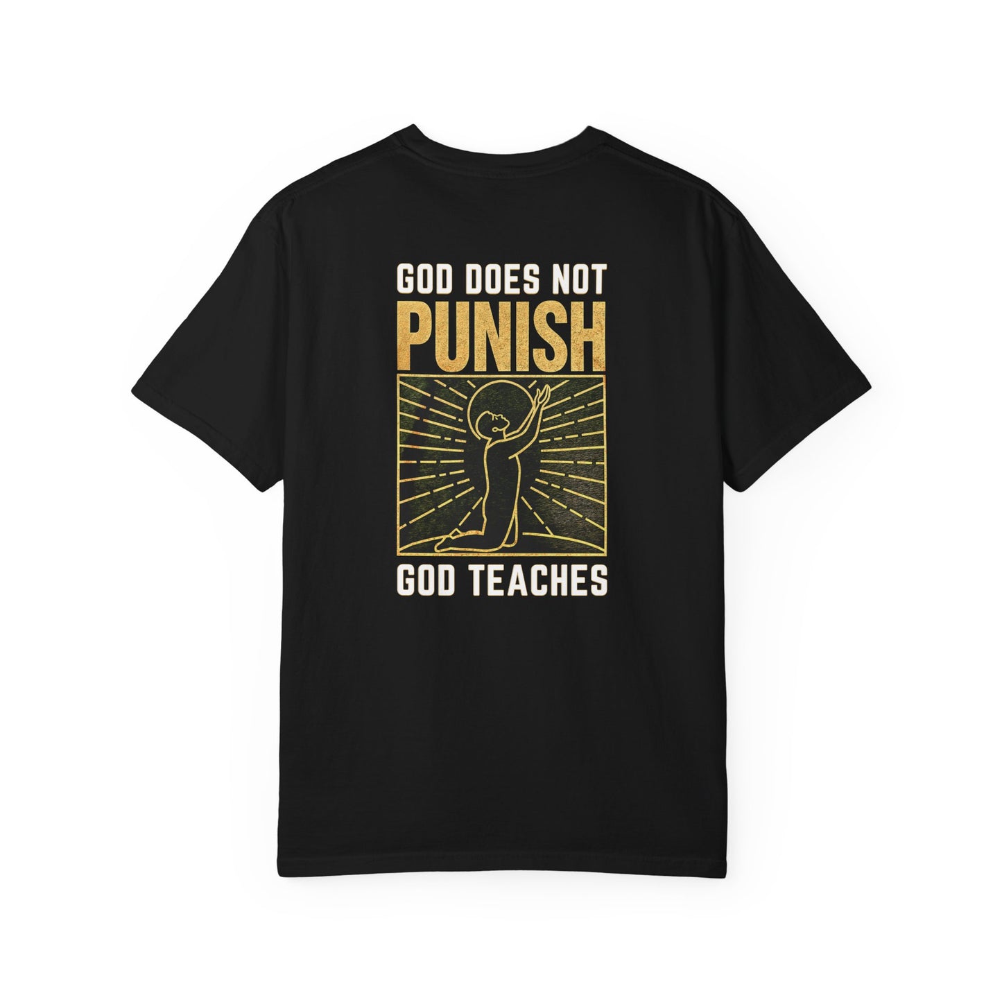 "God Does Not Punish - God Teaches" #03, Unisex T-shirt
