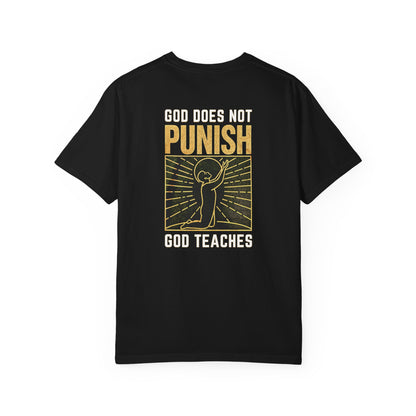 "God Does Not Punish - God Teaches" #03, Unisex T-shirt
