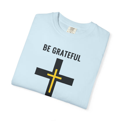 "Be Grateful", Unisex T-shirt