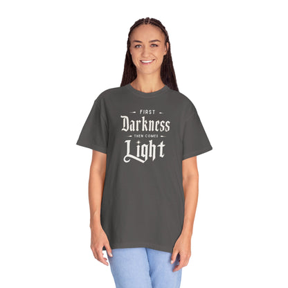 "First Darkness Then Comes Light", Unisex T-shirt