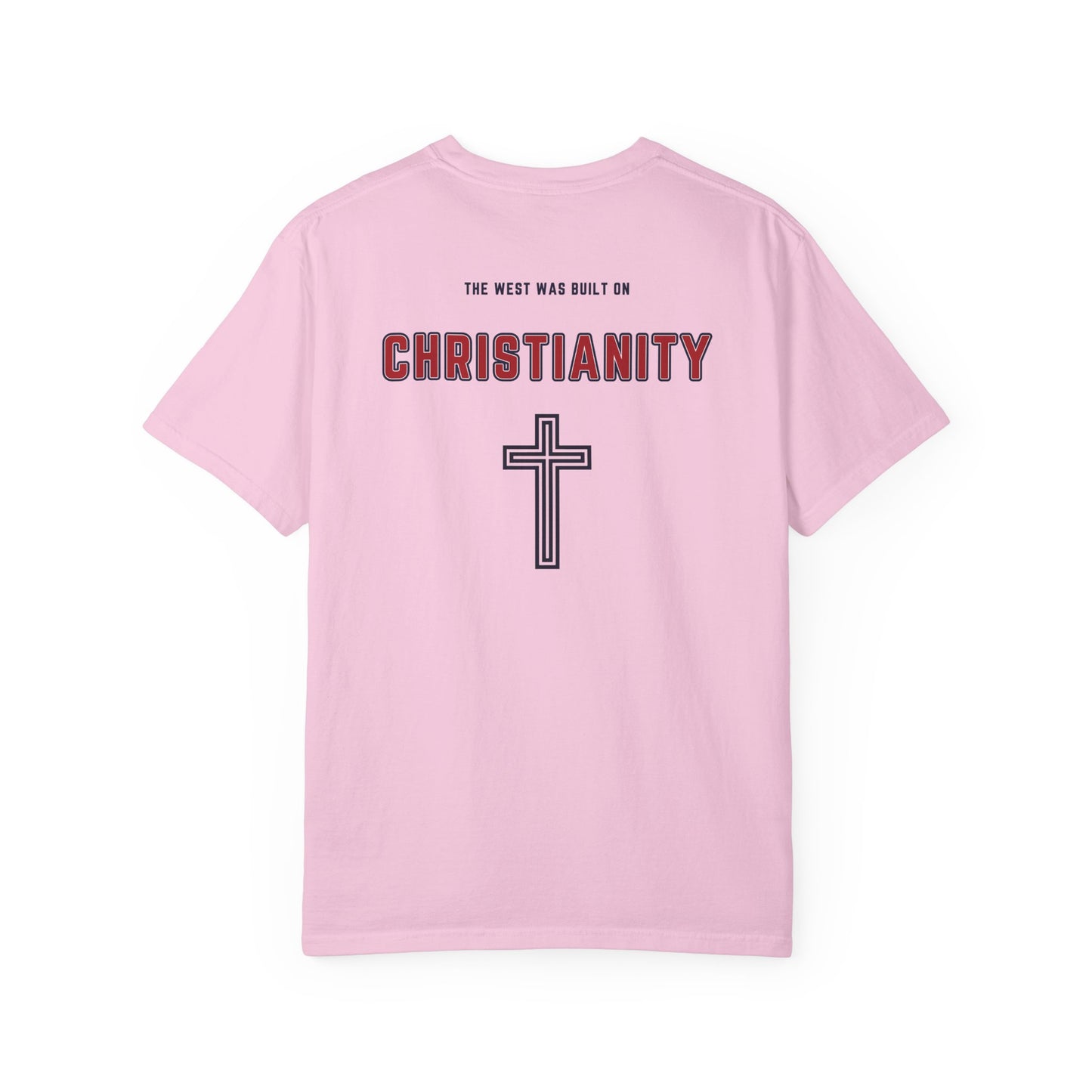 "The West was built on Christianity", Unisex T-shirt