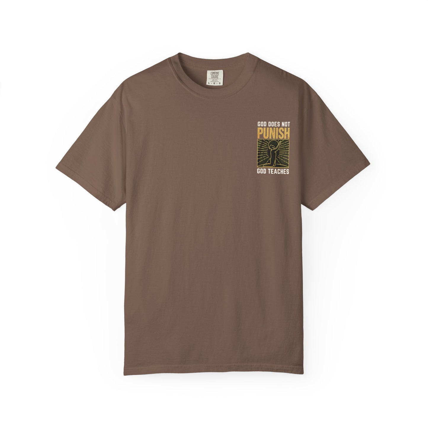 "God Does Not Punish - God Teaches" #03, Unisex T-shirt