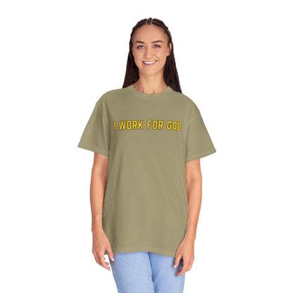 "I Work for God" Unisex T-shirt (Gold Font)
