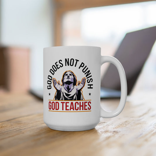 "God Does Not Punish - God Teaches" #01, White Mug (11oz & 15oz)