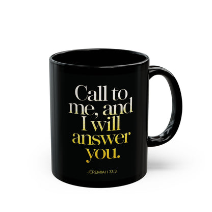 "Call to Me - Jeremiah 33:3" #02, Black Mug (11oz & 15oz)
