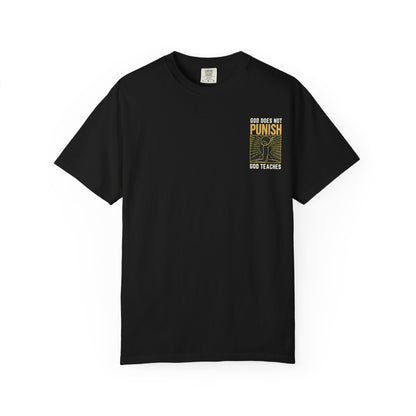 "God Does Not Punish - God Teaches" #03, Unisex T-shirt