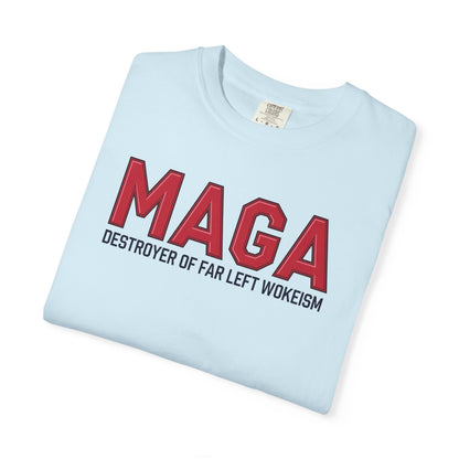 "MAGA - Destroyer of Far Left Wokeism", Unisex T-shirt