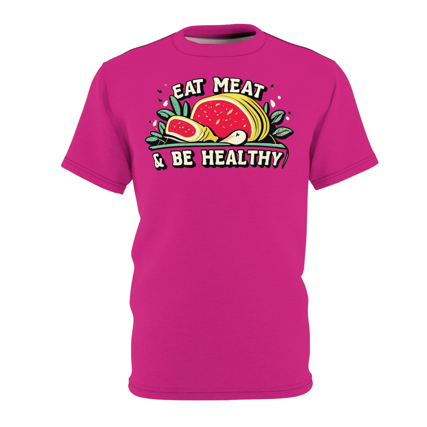 "Eat Meat & Be Healthy", Unisex T-shirt (Barbie Pink)