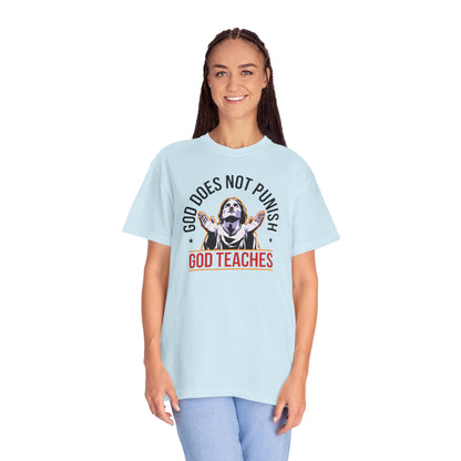 "God Does Not Punish - God Teaches" #01, Unisex T-shirt