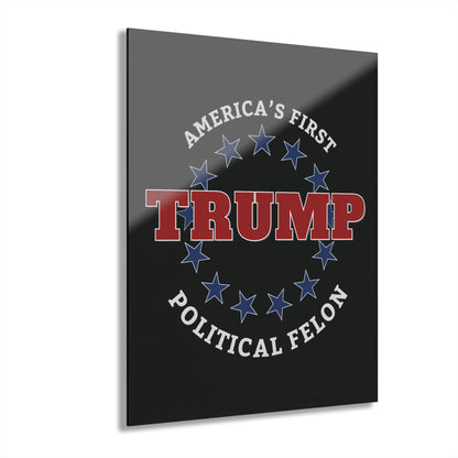"TRUMP - America's First Political Felon", Acrylic Wall Prints (French Cleat Hanging) (Void Black)