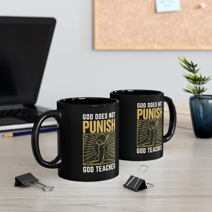 "God Does Not Punish - God Teaches" #03, Black Mug (11oz & 15oz)