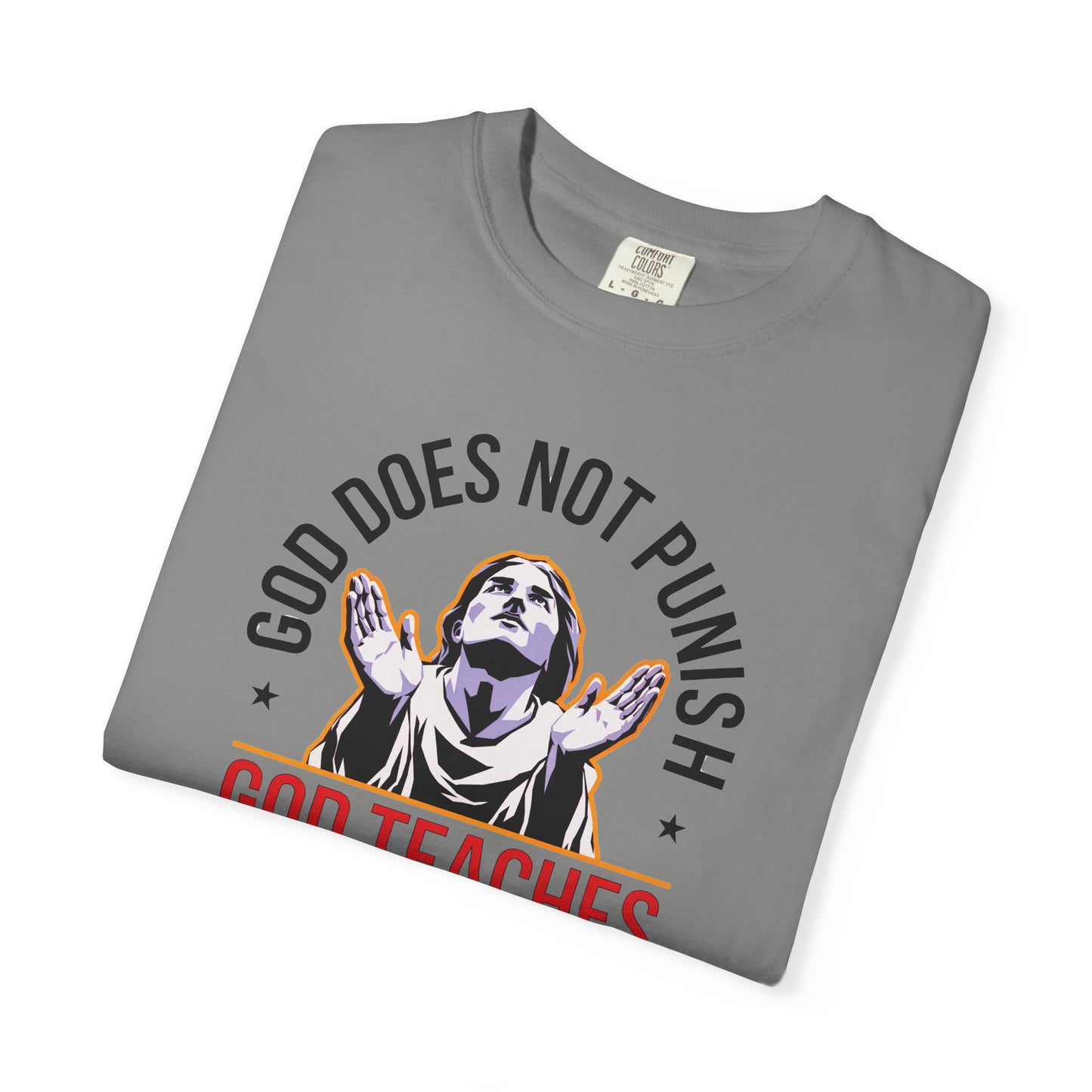 "God Does Not Punish - God Teaches" #01, Unisex T-shirt