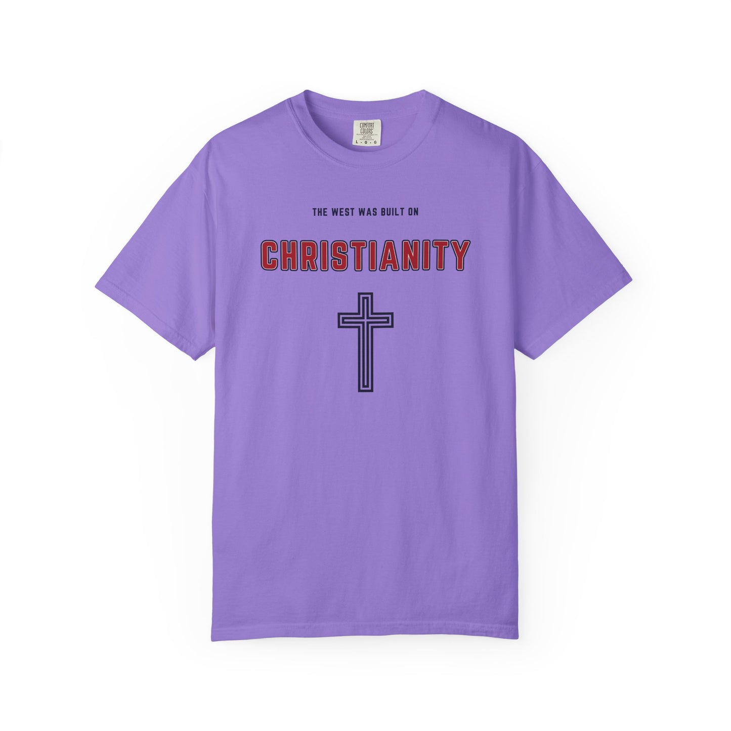 "The West was built on Christianity", Unisex T-shirt