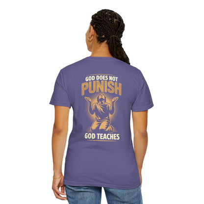 "God Does Not Punish - God Teaches" #02, Unisex T-shirt