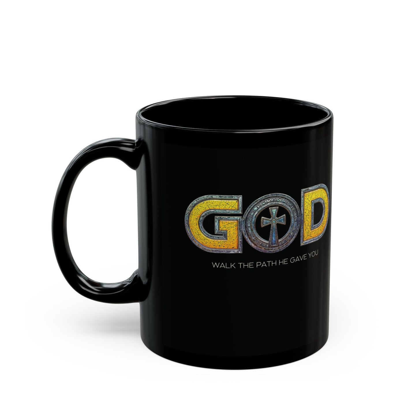 "God - Walk The Path He Gave You", Black Mug (11oz & 15oz)