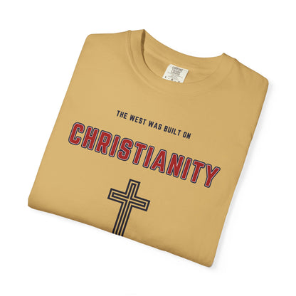 "The West was built on Christianity", Unisex T-shirt