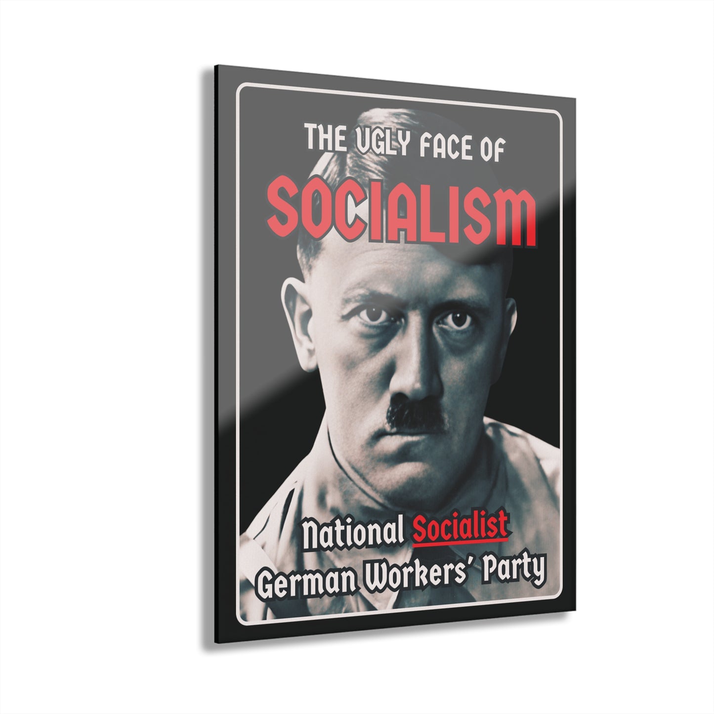 "The Ugly Face of Socialism", Acrylic Wall Prints (French Cleat Hanging) (Void Black)