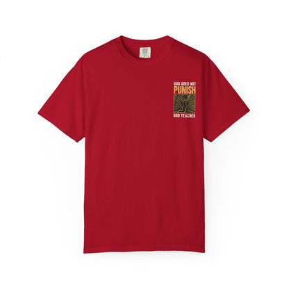 "God Does Not Punish - God Teaches" #03, Unisex T-shirt