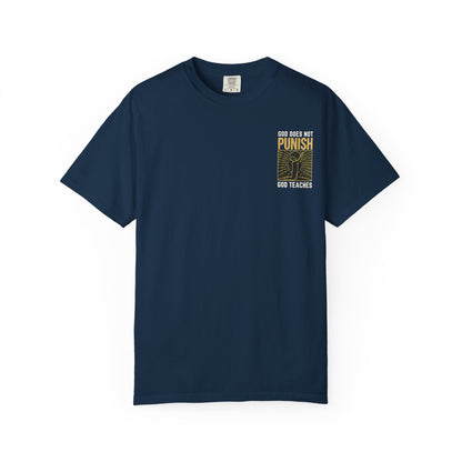 "God Does Not Punish - God Teaches" #03, Unisex T-shirt