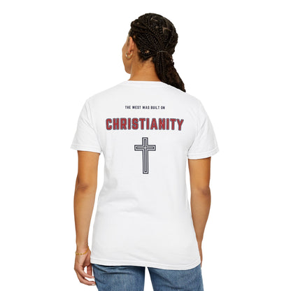 "The West was built on Christianity", Unisex T-shirt