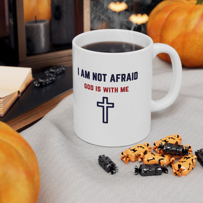 "I Am Not Afraid", White Mug (11oz & 15oz)