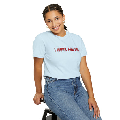 "I Work for God", Unisex T-shirt (Red Font)