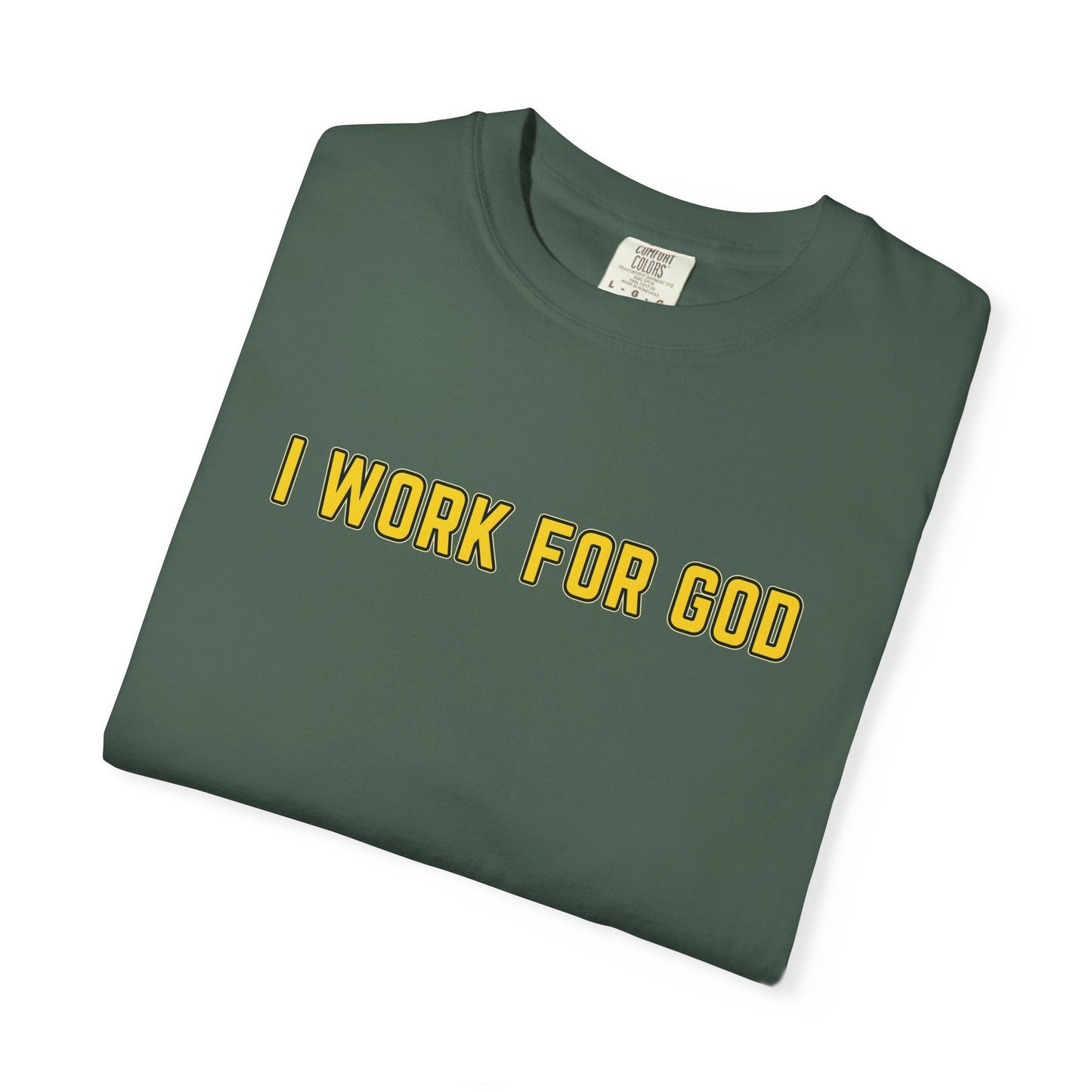 "I Work for God" Unisex T-shirt (Gold Font)