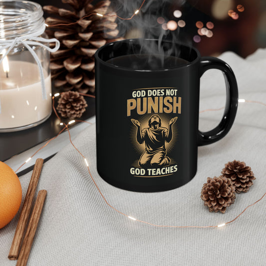 "God Does Not Punish - God Teaches" #02, Black Mug (11oz & 15oz)