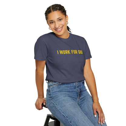 "I Work for God" Unisex T-shirt (Gold Font)