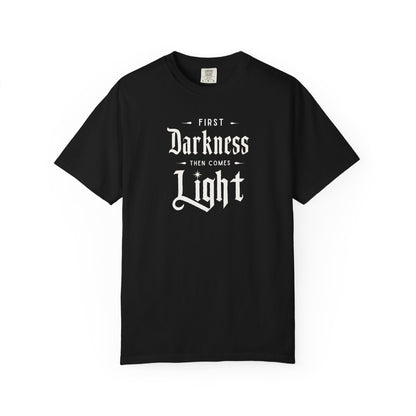"First Darkness Then Comes Light", Unisex T-shirt