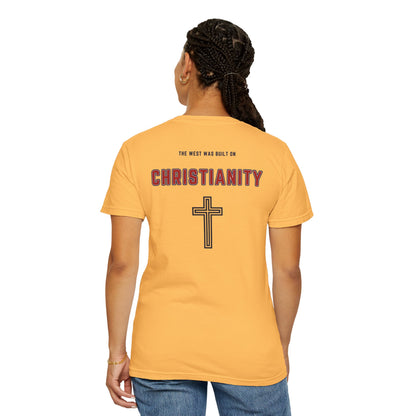 "The West was built on Christianity", Unisex T-shirt
