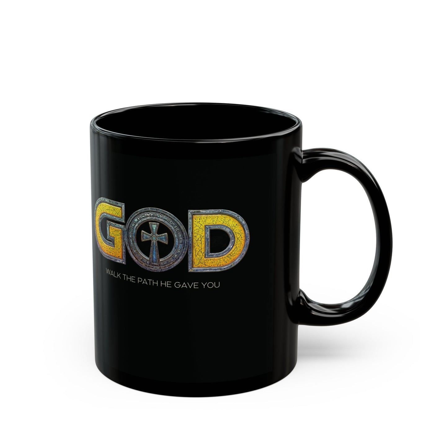 "God - Walk The Path He Gave You", Black Mug (11oz & 15oz)