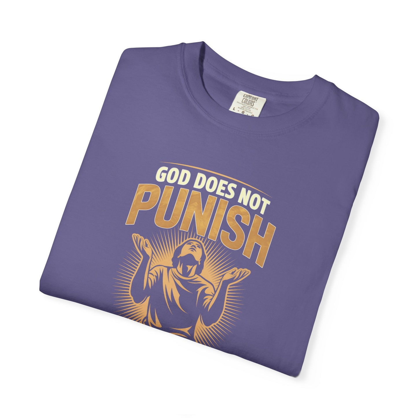 "God Does Not Punish - God Teaches" #02, Unisex T-shirt