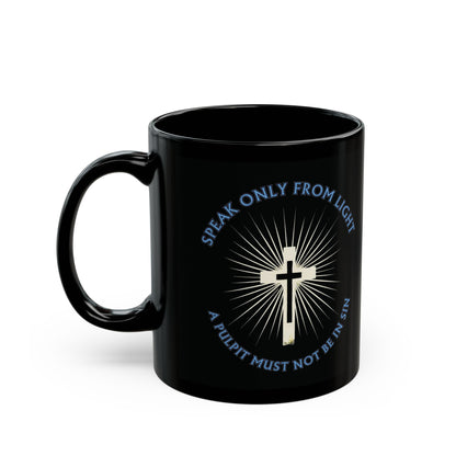 "Speak only from Light", Black Mug (11oz & 15oz)