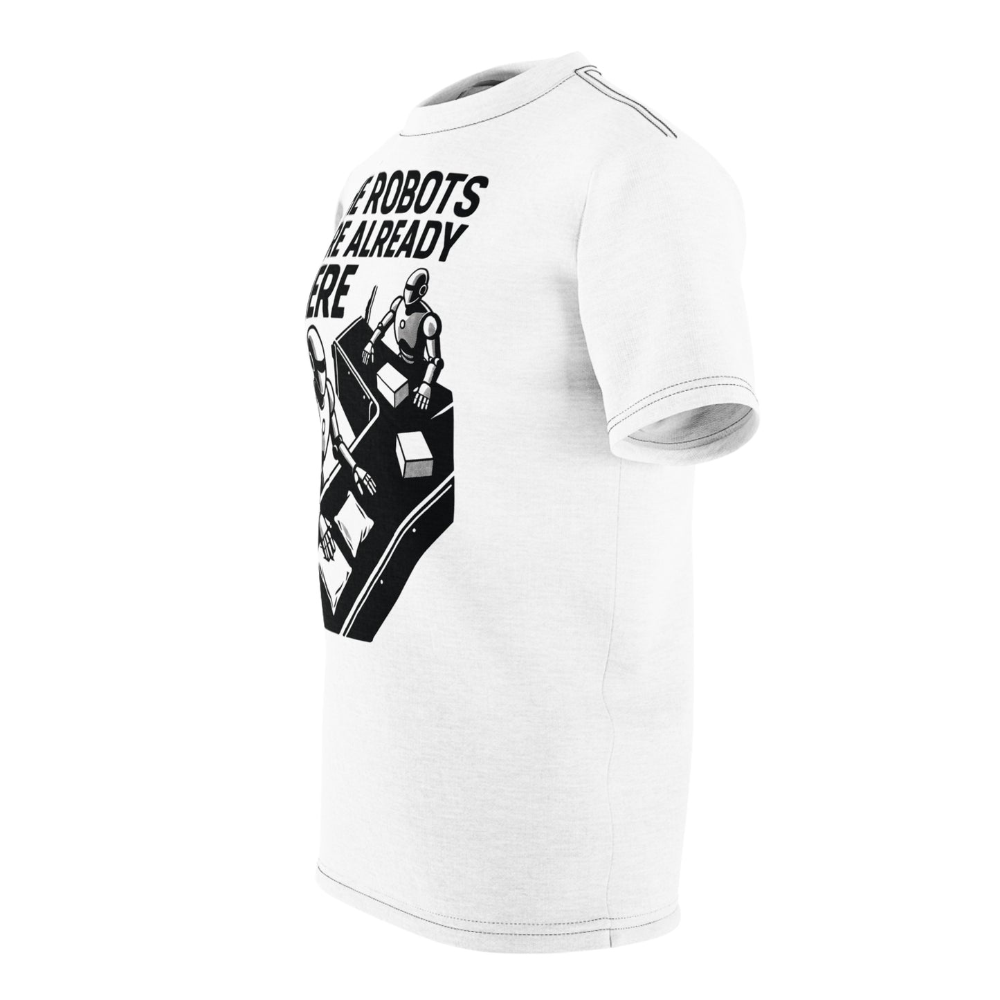 "The Robots Are Already Here", Graphic Art Unisex T-Shirt (Linen White)