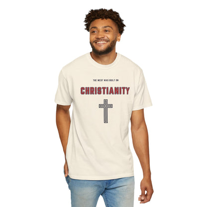 "The West was built on Christianity", Unisex T-shirt