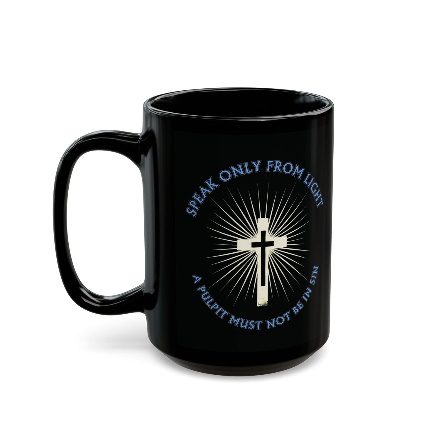"Speak only from Light", Black Mug (11oz & 15oz)