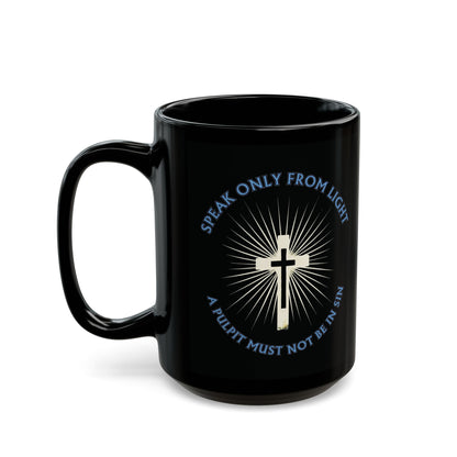 "Speak only from Light", Black Mug (11oz & 15oz)