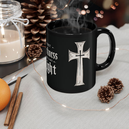 "First Darkness Then Comes Light", Black Mug (11oz & 15oz)