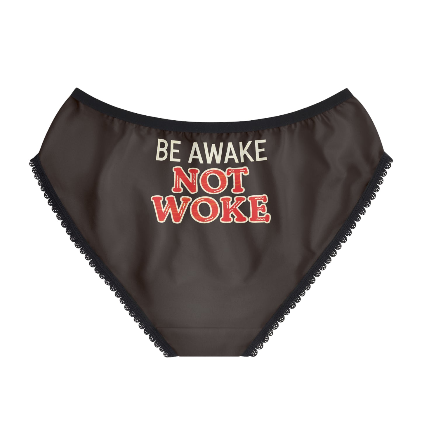 "Be Awake Not Woke" #10, Women's Briefs (Rich Soil Brown)