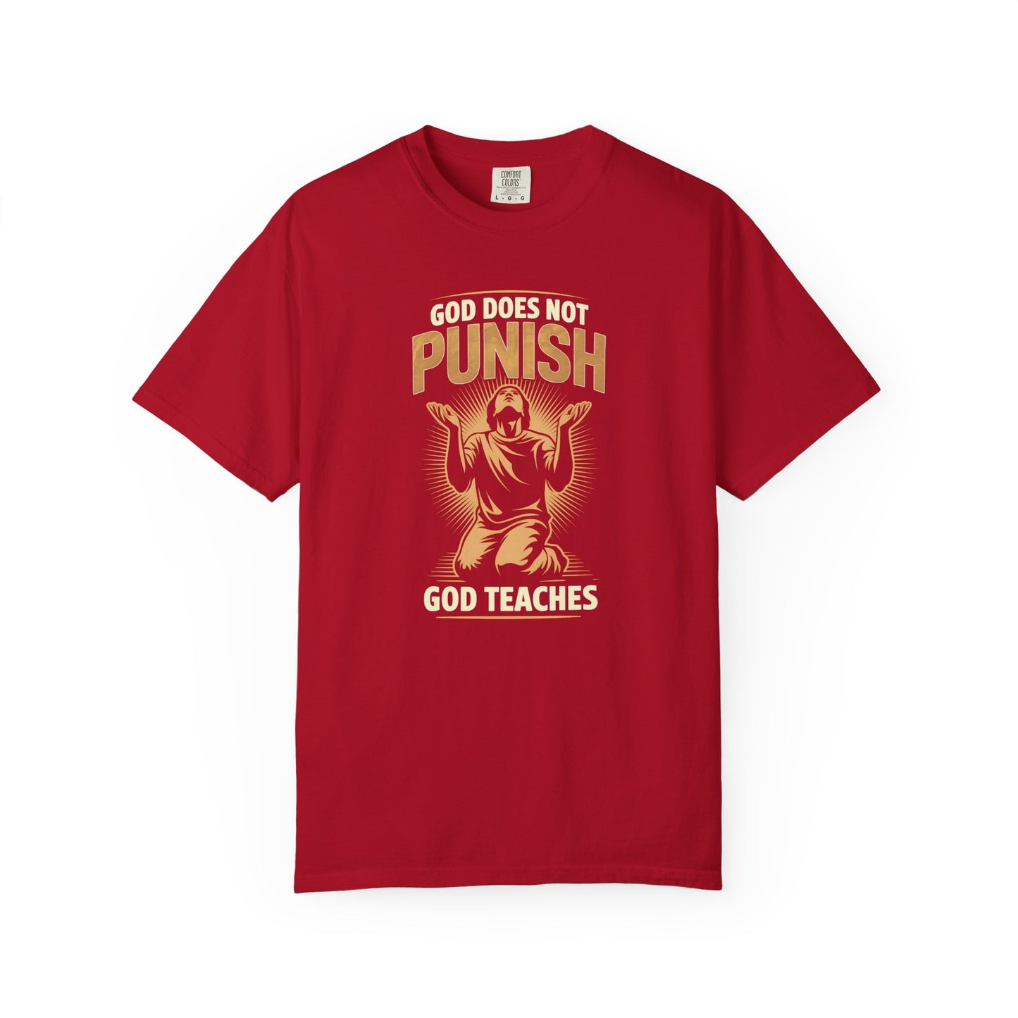 "God Does Not Punish - God Teaches" #02, Unisex T-shirt