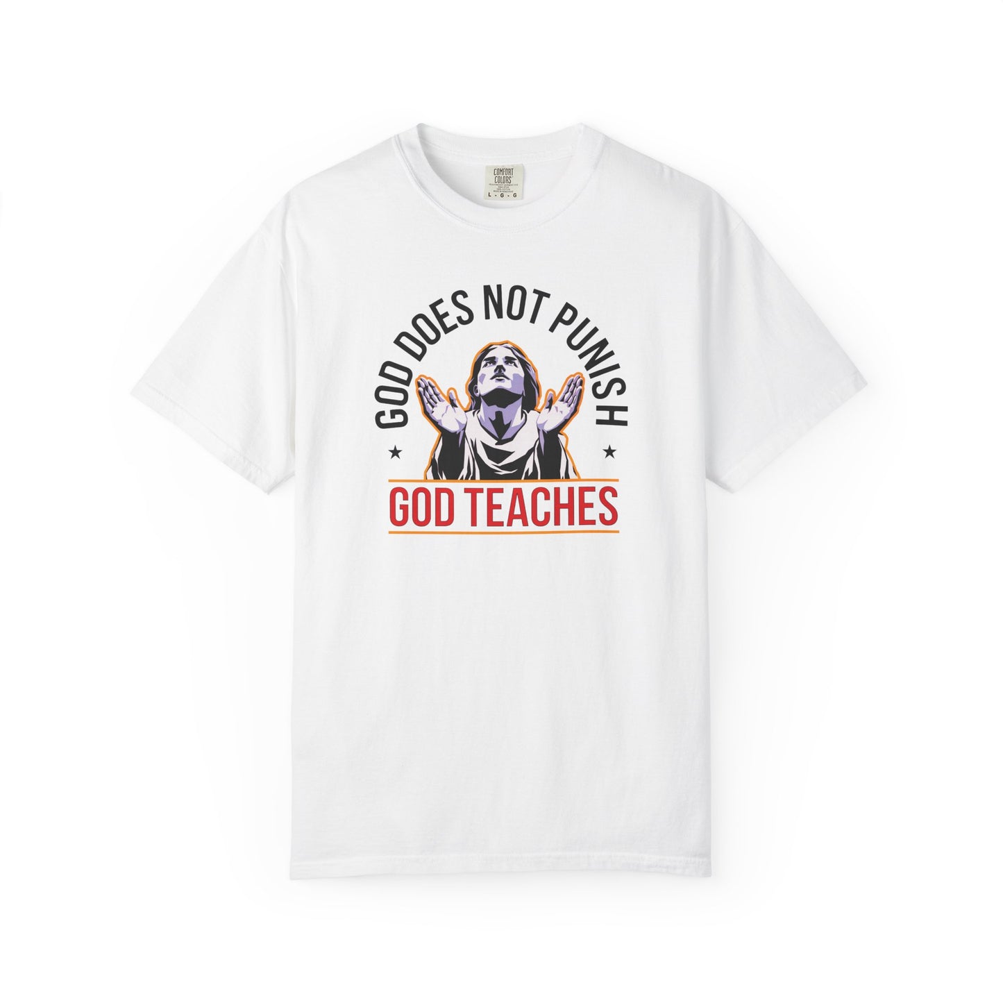 "God Does Not Punish - God Teaches" #01, Unisex T-shirt