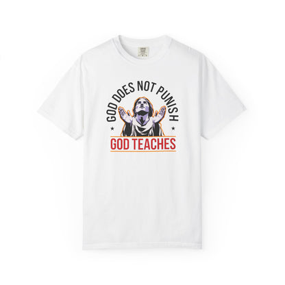 "God Does Not Punish - God Teaches" #01, Unisex T-shirt