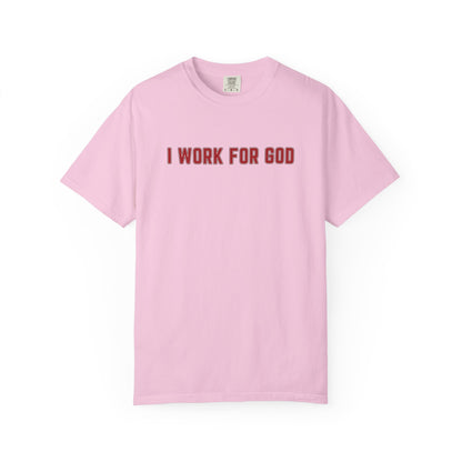 "I Work for God", Unisex T-shirt (Red Font)