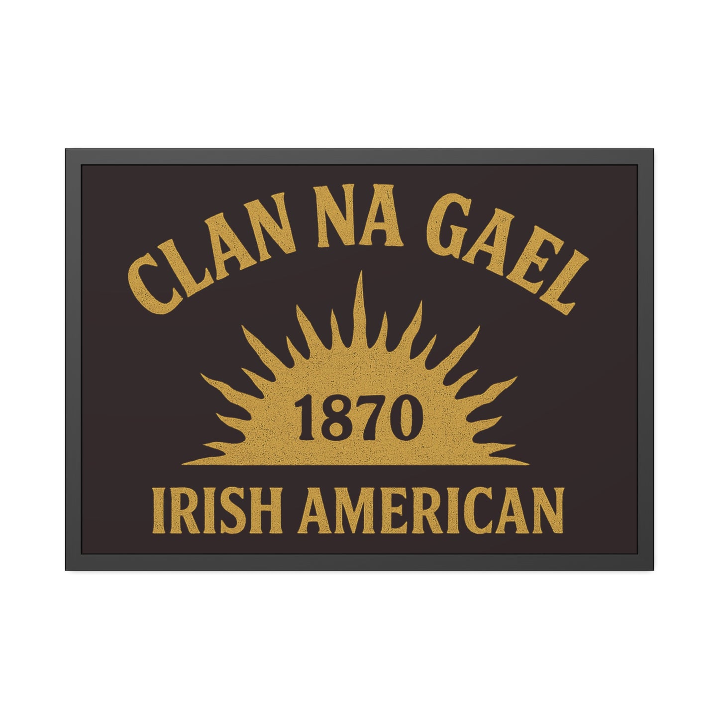 "Clan na Gael - Irish American", Framed Paper Poster (Seal Brown)